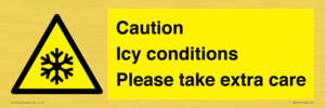 Caution Icy conditions please take extra care
